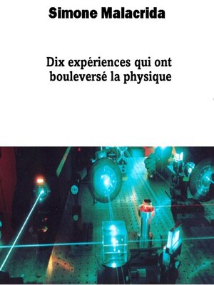 cover image of Dix expériences qui ont bouleversé la physique